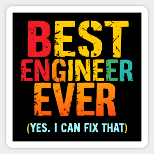 Best Engineer Ever (Yes, I Can Fix That) Sticker